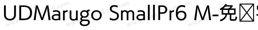 UDMarugo SmallPr6 M字体转换